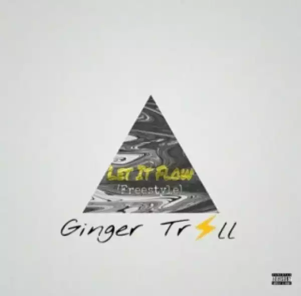 Ginger Trill - Let It Flow (Shane Eagle Cover Freestyle)